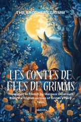 LES CONTES DE FÉES DE GRIMMS French Version of Grimm's Fairy Tales (French Edition) cover image