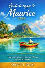 Guide de voyage de Maurice 2026: Une petite île, des histoires infinies – découvrez la vôtre (French Edition) cover image