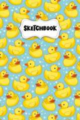 Sketchbook: Rubber Duck Sketch Book for Drawing: Blank Sketch Pad for Drawing for Kids: Sketchpad for Drawing for Kids, Bleed Proof Art Sketch Book 8.5 x 11 cover image
