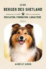 Berger des Shetlands: Education, Formation et Caractère du Sheltie (French Edition) cover image