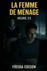 LA FEMME DE MÉNAGE : Heure 23 (French Edition) cover image