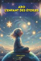 Aro L’Enfant des Étoiles: Les Murmures du Cosmos (French Edition) cover image