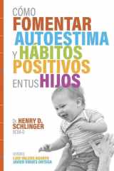 Cómo Fomentar Autoestima y Hábitos Positivos en tus Hijos (Spanish Edition) cover image