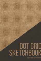 Dot Grid Sketch Book: Dotted Notebook Paper, Dot-Grid Journal, for Students, Artists and Teachers. cover image