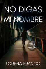 No digas mi nombre: Vega Martín 5 (Los casos de Vega Martín) (Spanish Edition) cover image
