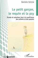 Le petit garçon, le requin et la psy - Écoute et solutions face à la souffrance des enfants et des parents cover image