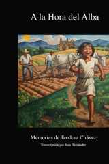 A la Hora del Alba: Memorias de Teodora Chávez (Spanish Edition) cover image