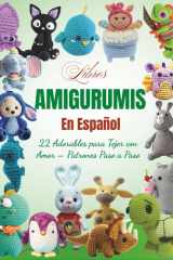 Libros Amigurumis En Español: 22 Adorables para Tejer con Amor – Patrones Paso a Paso (Spanish Edition) cover image