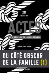 Actes de la recherche en sciences sociales, n°260. Du côté obscur de la famille I. cover image