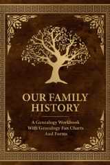 Our Family History: A Genealogy Workbook With Genealogy Fan Charts And Forms. (Family History And Ancestry Book You Fill In) cover image