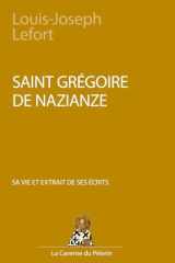 Saint Grégoire de Nazianze, sa vie et extrait de ses écrits, par Louis-Joseph Lefort (French Edition) cover image