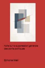 Note sur la suppression générale des partis politiques: Pour une critique radicale de la représentation politique et de l’illusion partisane (French Edition) cover image