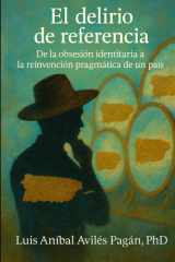 El delirio de referencia: De la obsesión identitaria a la reinvención pragmática de un país cover image