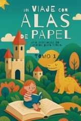 Un viaje con alas de papel: una antología de cuentos para niños TOMO 1 (Spanish Edition) cover image