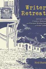 Writers' Retreats Literary Cabins, Creative Hideaways, and Favorite Writing Spaces of Iconic Authors cover image