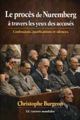 Le procès de Nuremberg à travers les yeux des accusés: Confessions, justifications et silences (French Edition) cover image