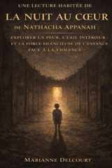 Une lecture habitée de La nuit au cœur de Nathacha Appanah: Explorer la peur, l’exil intérieur et la force silencieuse de l’enfance face à la violence (French Edition) cover image