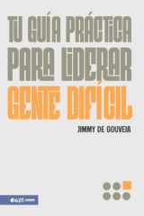 Tu Guía Práctica Para Liderar Gente Difícil (a Pracitical Guide to Leading Difficult People) cover image