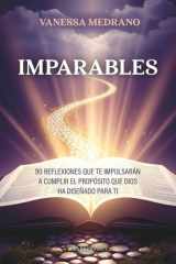 Imparables: 90 reflexiones que te impulsarán a cumplir el propósito que Dios ha diseñado para ti (Spanish Edition) cover image