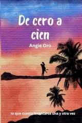 De cero a cien: Lo que cuesta levantarse una y otra vez (Spanish Edition) cover image
