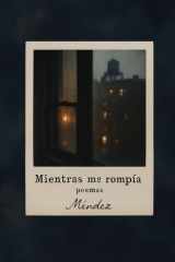 Mientras Me Rompía cover image