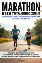 Marathon : Le guide d’entraînement complet: Entraînez-vous efficacement, progressez durablement et atteignez vos objectifs (French Edition) cover image