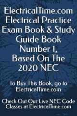 Electrical Practice Exam Book & Study Guide Book # 01 by ElectricalTime.com: Based on the 2020 National Electrical Code (NEC) cover image