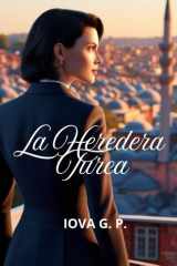 La Heredera Turca: En Estambul descubrió un secreto: el amor verdadero llega cuando menos lo esperas. Novela adictiva, de segundas oportunidades, sobre el poder del pasado y los lazos del destino. cover image