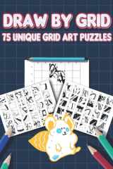 Draw by Grid Puzzles with Solutions: 75 Drawing Puzzles for Adults (Drawing and Coloring) cover image