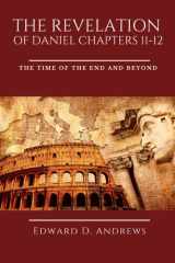 THE REVELATION OF DANIEL CHAPTERS 11-12 The Time of the End and Beyond cover image