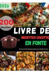 LIVRE DE RECETTES COCOTTE EN FONTE: Recettes de Plats Richement Épicés pour Éveiller les Sens (French Edition) cover image