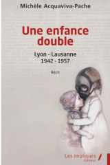 Une enfance double: Lyon - Lausanne 1942 - 1957 (French Edition) cover image