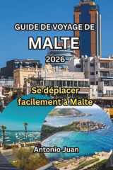 GUIDE DE VOYAGE DE MALTE 2026: Se déplacer facilement à Malte (French Edition) cover image