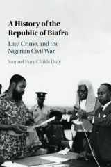 A History of the Republic of Biafra Law, Crime, and the Nigerian Civil War cover image