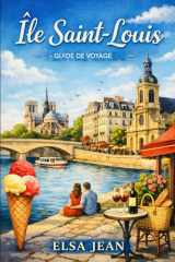 Île Saint-Louis Travel Guide (French Edition) cover image