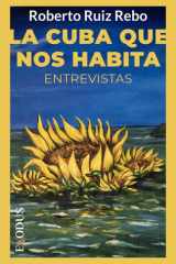 La Cuba que nos habita: Entrevistas (Spanish Edition) cover image