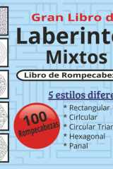 Gran Libro de Laberintos Mixtos: 100 laberintos en 5 estilos | 8.5 x 8.5 pulgadas | Perfecto para viajes, vacaciones y más diversión (Spanish Edition) cover image