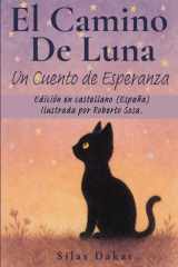 El Camino de Luna: Un Cuento de Esperanza – Edición Castellana ilustrada por Roberto Sosa (Spanish Edition) cover image