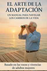 El arte de la adaptación: Un manual para navegar los cambios de la vida (Spanish Edition) cover image