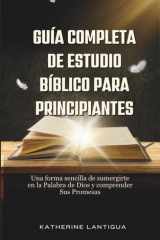 Guía Completa de Estudio Bíblico Para Principiantes - Una forma sencilla de sumergirte en la Palabra de Dios y comprender Sus Promesas cover image