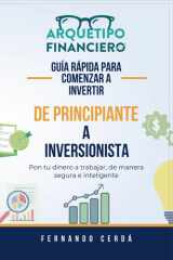 De principiante a inversionista: Guía rápida para comenzar a invertir (Spanish Edition) cover image