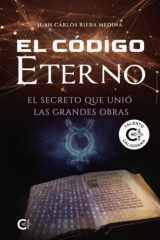 El Código Eterno: El secreto que unió las grandes obras (Spanish Edition) cover image