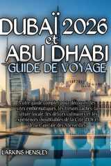 Dubaï et Abu Dhabi Guide de voyage 2026 (French Edition) cover image