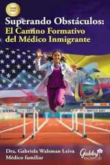 Superando Obstáculos: El camino formativo del médico inmigrante (Spanish Edition) cover image