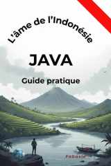 Guide pratique JAVA: L'âme de l'Indonésie (French Edition) cover image