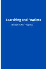 Searching and Fearless: A Blueprint for Progress cover image