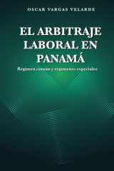 EL ARBITRAJE LABORAL EN PANAMÁ: Régimen común y regímenes especiales (Spanish Edition) cover image