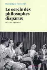 Le Cercle des philosophes disparus: Pièce en sept actes cover image
