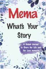Mema What's Your Story A Guided Journal to Share Her Life and Her Love: A Keepsake Guided Journal & Memories Book cover image