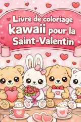 Livre de Coloriage Kawaii sur la Saint-Valentin (French Edition) cover image